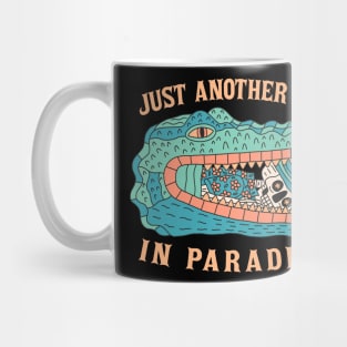 Just Another Day In Paradise Mug